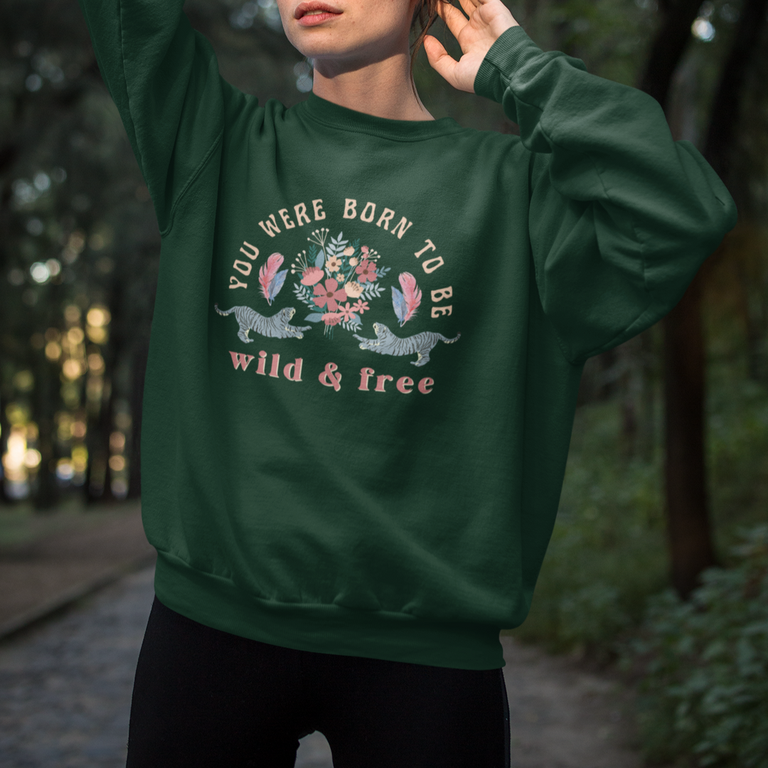 Born To Be Wild and Free Tiger Sweatshirt